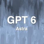 Nowy GPT-6 Astra. Możliwości, dostępność i najważniejsze zmiany