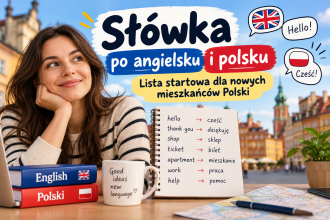 Słówka po angielsku i polsku: lista startowa dla nowych mieszkańców Polski